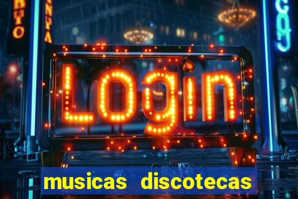 musicas discotecas anos 90